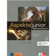 Aspekte junior B1+ by Ute Koithan, Tanja Mayr-Sieber, Helen Schmitz, Ralf Sonntag, 9783126052511