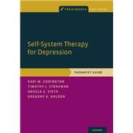 Self-System Therapy for Depression Therapist Guide by Eddington, Kari M.; Strauman, Timothy J.; Vieth, Angela Z.; Kolden, Gregory G., 9780190602512
