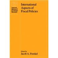 International Aspects of Fiscal Policies by Frenkel, Jacob A., 9780226262512