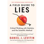 A Field Guide to Lies by Levitin, Daniel J., 9780593182512