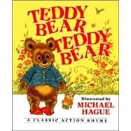 Teddy Bear, Teddy Bear: A Classic Action Rhyme by Hague, Michael, 9780688152512