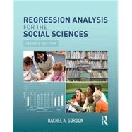 Regression Analysis for the Social Sciences by Gordon; Rachel A., 9781138812512