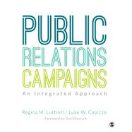 Public Relations Campaigns by Luttrell, Regina M.; Capizzo, Luke W., 9781506332512