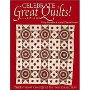 Celebrate Great Quilts! Circa 1820-1940 : The International Quilt Festival Collection by Bresenhan, Karey, 9781571202512