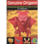 Genuine Origami 43 Mathematically-Based Models, From Simple to Complex by Maekawa, Jun, 9784889962512