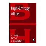 High-Entropy Alloys by Murty; Yeh; Ranganathan, 9780128002513