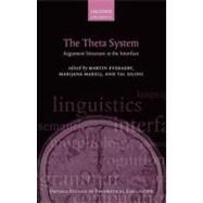 The Theta System Argument Structure at the Interface by Everaert, Martin; Marelj, Marijana; Siloni, Tal, 9780199602513