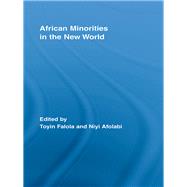 African Minorities in the New World by Falola, Toyin; Afolabi, Niyi, 9780203932513
