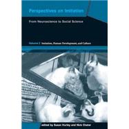Perspectives On Imitation: From Neuroscience to Social Science by Hurley, Susan, 9780262582513
