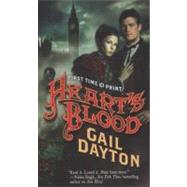 Heart's Blood by Dayton, Gail, 9780765362513