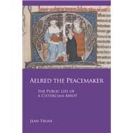 Aelred the Peacemaker by Truax, jean, 9780879072513