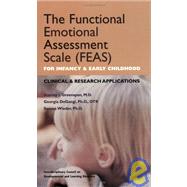 The Functional Emotional Assessment Scale For Infancy And Early Childhood: Clinical And Research Applications by Greenspan, Stanley I., 9780972892513
