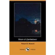 Moon of Zambebwei by HOWARD ROBERT E., 9781406572513