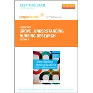 Understanding Nursing Research Pageburst Ebook on Vitalsource Retail Access Card by Grove, Susan K.; Gray, Jennifer R.; Burns, Nancy, 9781455772513