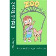 Dixie and Taco Go to the Zoo by Muzak, Warren; Monkeys, J., 9781463692513