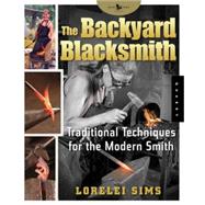 The Backyard Blacksmith...,Sims, Lorelei,9781592532513