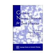 Geriatric Nursing Protocols for Best Practice by Abraham, Ivo Luc; Fulmer, Terry; Mezey, Mathy D.; Bottrell, Melissa M., 9780826112514