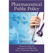 Pharmaceutical Public Policy by Thomas R. Fulda; Alan Lyles; Albert I Wertheimer, 9781032242514
