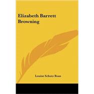 Elizabeth Barrett Browning by Boas, Louise Schutz, 9781417902514