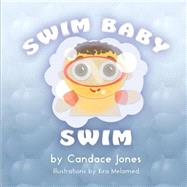 Swim Baby Swim by Jones, Candace, 9781507612514