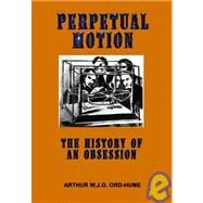 Perpetual Motion by Ord-Hume, Arthur W. J. G., 9781931882514