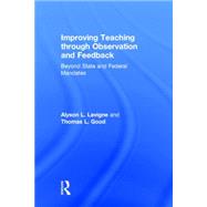 Improving Teaching through Observation and Feedback: Beyond State and Federal Mandates by Lavigne; Alyson L., 9781138022515