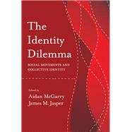 The Identity Dilemma by Mcgarry, Aidan; Jasper, James M., 9781439912515