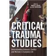 Critical Trauma Studies by Casper, Monica J.; Wertheimer, Eric, 9781479822515