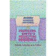Professor Smiths Megalithic Mysteries by Mitchell, Andrew Mourace, 9781480882515