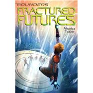 Fractured Futures by Tesler, Monica, 9781534402515