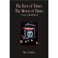 The Best of Times, the Worst...,Crowell, Bill,9781553692515