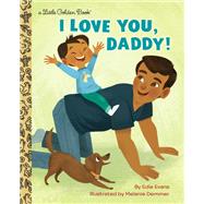 I Love You, Daddy! by Evans, Edie; Demmer, Melanie, 9781984892515