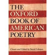 The Oxford Book of American Poetry by Lehman, David; Brehm, John, 9780195162516