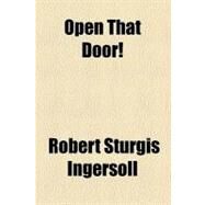 Open That Door! by Ingersoll, Robert Sturgis, 9780217242516