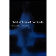 Child Victims of Homicide by Christine Alder , Ken Polk, 9780521002516
