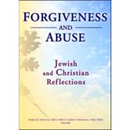 Forgiveness And Abuse: Jewish And Christian Reflections by Fortune,Marie, 9780789022516