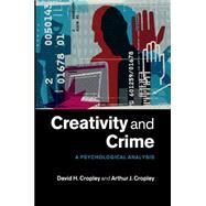Creativity and Crime by Cropley, David H.; Cropley, Arthur J., 9781107562516