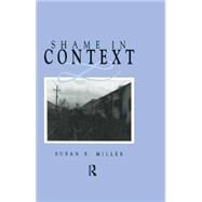 Shame in Context by Miller,Susan, 9781138872516