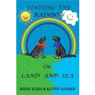 Finding the Rainbow on Land and Sea by Kueh, Irene; Kesner, Kathy, 9781470112516