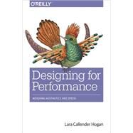 Designing for Performance by Hogan, Lara Callender, 9781491902516