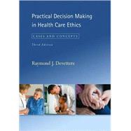 Practical Decision Making in Health Care Ethics by Devettere, Raymond J., 9781589012516