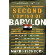 The Second Coming of Babylon by HITCHCOCK, MARK, 9781590522516