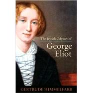 The Jewish Odyssey of George Eliot by Himmelfarb, Gertrude, 9781594032516