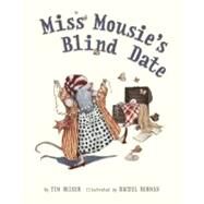 Miss Mousie's Blind Date by Beiser, Tim; Berman, Rachel, 9781770492516