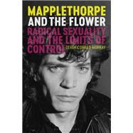 Mapplethorpe and the Flower by Murray, Derek Conrad, 9781788312516