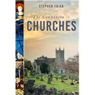 The Companion to Churches by Friar, Stephen, 9781837052516