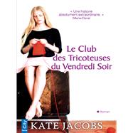Le club des tricoteuses du vendredi soir by Kate Jacobs, 9782824602516