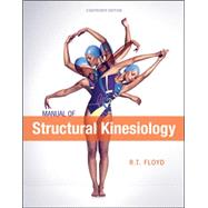 Manual of Structural Kinesiology 18th Edition by Floyd , R .T.;Thompson , Clem, 9780078022517
