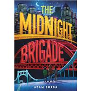 The Midnight Brigade by Borba, Adam, 9780316542517