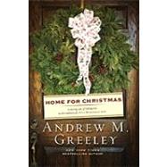 Home for Christmas by Greeley, Andrew M., 9780765322517
